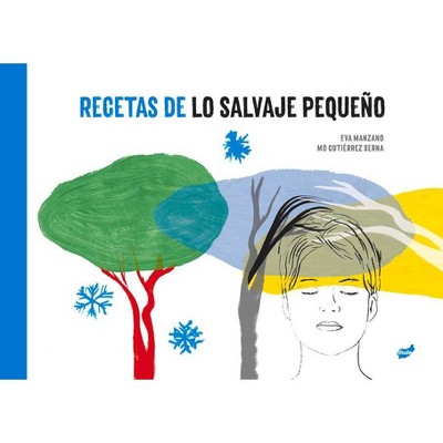 Recetas de Lo Salvaje Pequeño - by  Eva Manzano (Hardcover)