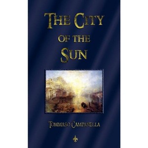 The City of the Sun - by  Tommaso Campanella (Paperback) - 1 of 1