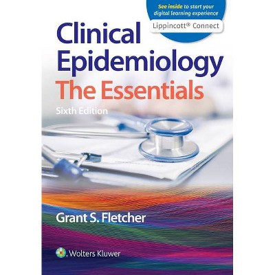 Clinical Epidemiology - (Lippincott Connect) 6th Edition by  Grant S Fletcher (Paperback)