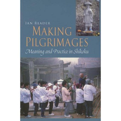 Making Pilgrimages - Annotated by  Ian Reader (Paperback)