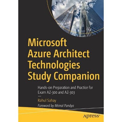 Microsoft Azure Architect Technologies Study Companion - by  Rahul Sahay (Paperback)