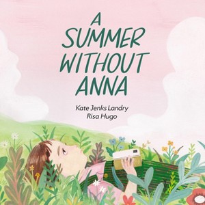 A Summer Without Anna - by  Kate Jenks Landry (Hardcover) - 1 of 1