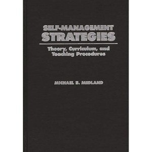Self-Management Strategies - by  Michael Medland & Michael B Medland (Hardcover) - 1 of 1