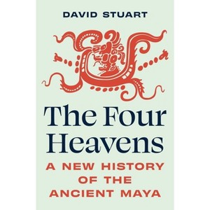 The Four Heavens - (Unearthing the Past) by  David Stuart (Hardcover) - 1 of 1