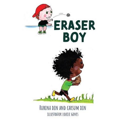 Eraser Boy - by  Rubina Din & Carsum Din (Paperback)