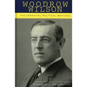 Woodrow Wilson - by  Ronald J Pestritto (Paperback) - 1 of 1