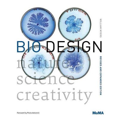 Bio Design: Nature + Science + Creativity - (Paperback)