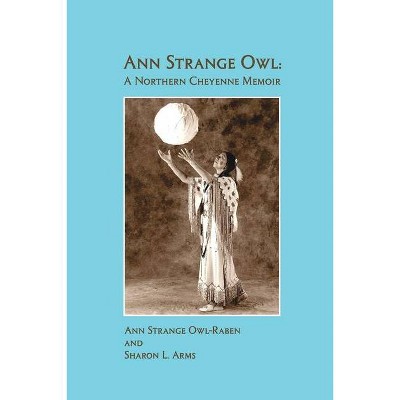 Ann Strange Owl - by  Ann Strange Owl & Sharon Arms (Paperback)