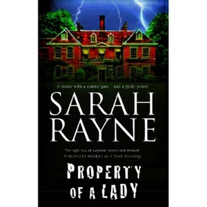 Property of a Lady - (Nell West and Michael Flint Haunted House Story) by  Sarah Rayne (Paperback) - 1 of 1