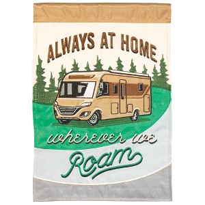 Magnolia Garden Always at Home Wherever We Roam RV 29 x 42 Inch Polyester Garden Flag - 1 of 2