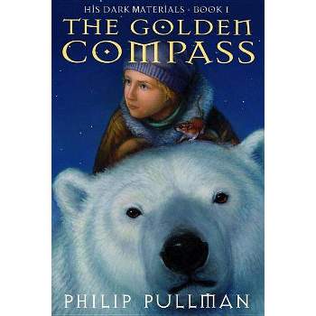 His Dark Materials: The Golden Compass (Book 1) - by  Philip Pullman (Hardcover)