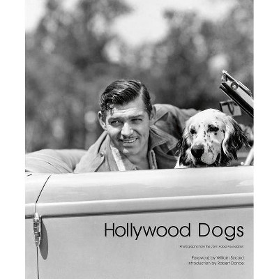 Hollywood Dogs - by  Gareth Abbott & Catherine Britton (Hardcover)