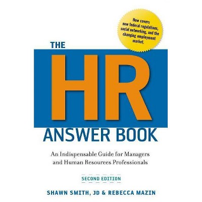 The HR Answer Book - 2nd Edition by  Shawn Smith & Rebecca Mazin (Hardcover)