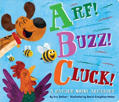 Arf! Buzz! Cluck! - by  Eric Seltzer (Board Book)