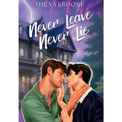 Never Leave, Never Lie - by Thea Verdone