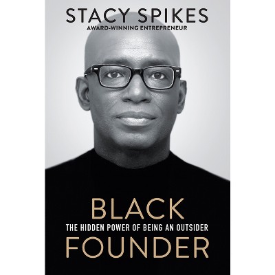 Black Founder - by  Stacy Spikes (Hardcover)