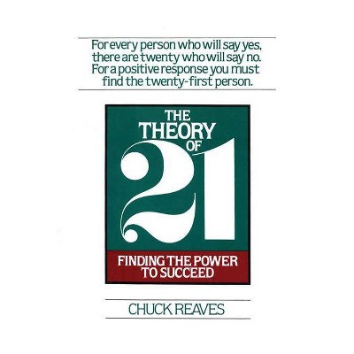 The Theory of 21 - by  Chuck Reaves (Paperback)