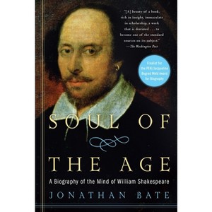 Soul of the Age - by  Jonathan Bate (Paperback) - 1 of 1