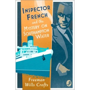 Inspector French and the Mystery on Southampton Water - by  Freeman Wills Crofts (Paperback) - 1 of 1
