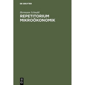 Repetitorium Mikroökonomik - 2nd Edition by  Hermann Schnabl (Hardcover) - 1 of 1