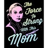 Juniors Womens Star Wars Mother's Day Padme Amidala The Force is Strong with this Mom T-Shirt - 2 of 4