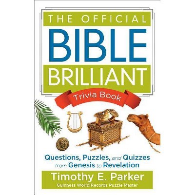 The Official Bible Brilliant Trivia Book - by  Timothy E Parker (Paperback)