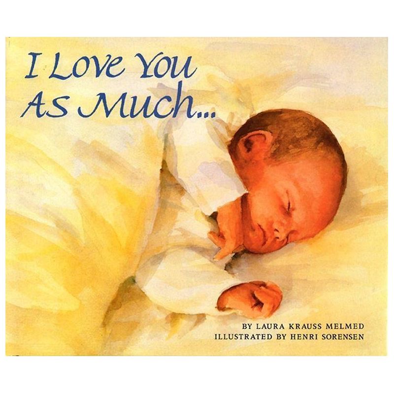 I Love You as Much... - by  Laura Krauss Melmed (Hardcover), 1 of 2