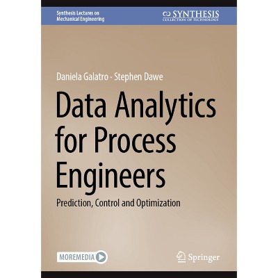 Data Analytics for Process Engineers - (Synthesis Lectures on Mechanical Engineering) by  Daniela Galatro & Stephen Dawe (Hardcover)