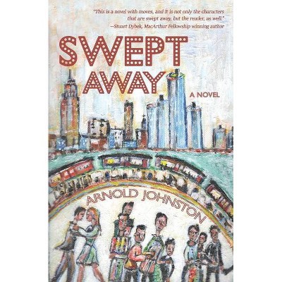 Swept Away - by  Arnold Johnston (Paperback)