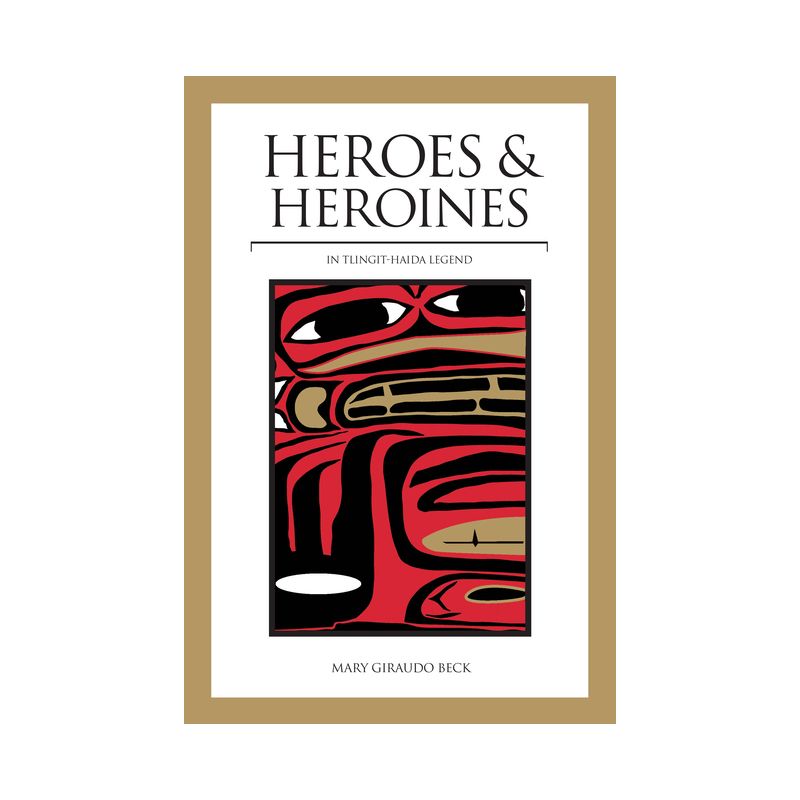 Heroes and Heroines - by Mary Giraudo Beck, 1 of 2