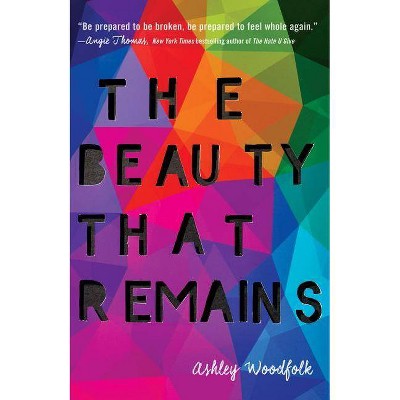  The Beauty That Remains - by  Ashley Woodfolk (Hardcover) 