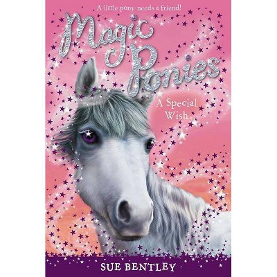 A Special Wish - (Magic Ponies) by  Sue Bentley (Paperback)