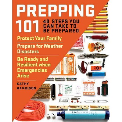 Prepping 101 - by  Kathy Harrison (Paperback)