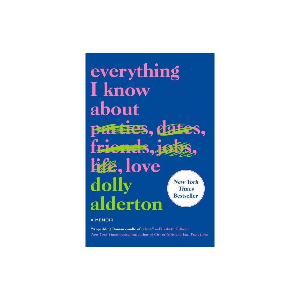 Everything I Know about Love - by Dolly Alderton (Paperback)