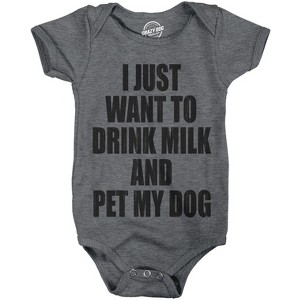 Creeper I Just Want To Drink Milk And Pet My Dog Funny Newborn Baby Shirt Cool - Crazy Dog Baby Bodysuit - 1 of 4