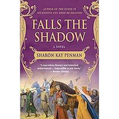 Falls the Shadow - (Welsh Princes Trilogy) by  Sharon Kay Penman (Paperback)