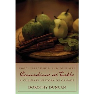 Canadians at Table - 2nd Edition by  Dorothy Duncan (Paperback) - 1 of 1