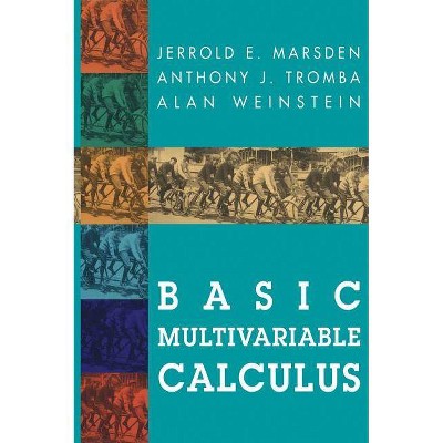 Basic Multivariable Calculus - by  Jerrold E Marsden & Anthony Tromba & Alan Weinstein (Hardcover)