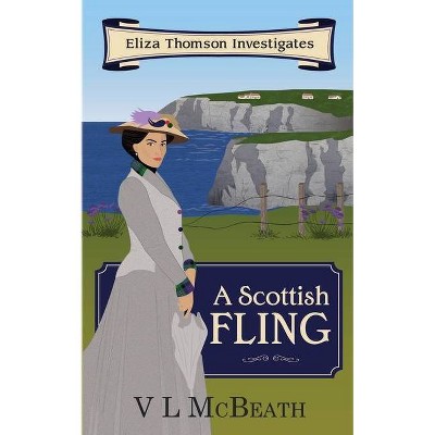 A Scottish Fling - (Eliza Thomson Investigates) by  VL McBeath (Paperback)