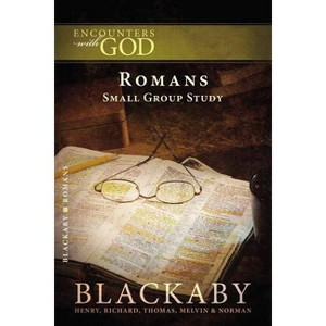 Romans - (Encounters with God) by  Henry Blackaby & Richard Blackaby & Tom Blackaby & Melvin Blackaby & Norman Blackaby (Paperback) - 1 of 1