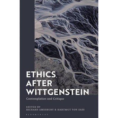 Ethics after Wittgenstein - by  Richard Amesbury & Hartmut Von Sass (Hardcover)