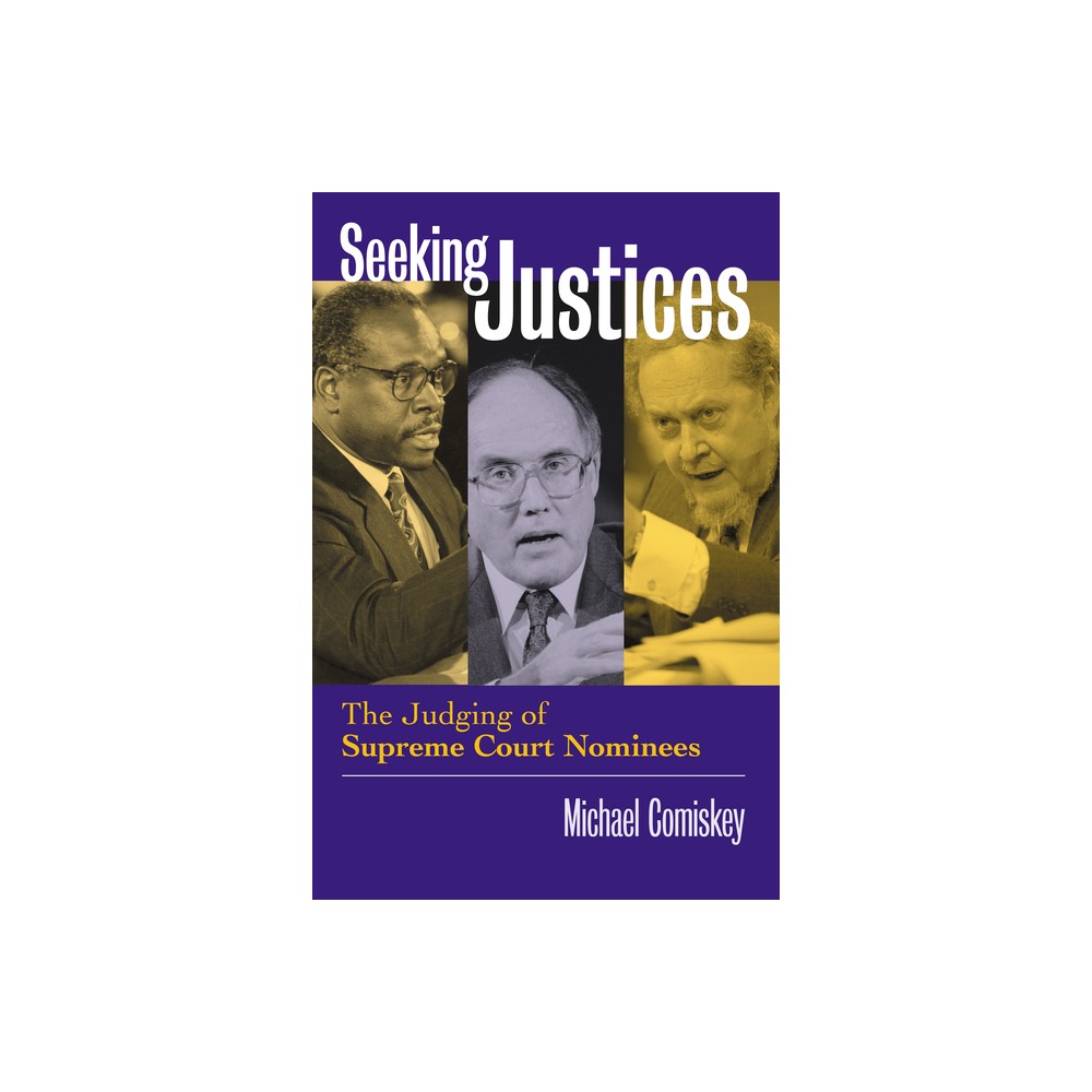 Seeking Justices - by Michael Comiskey (Paperback)