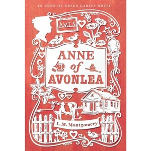 Anne of Avonlea - (Anne of Green Gables Novel) by  L M Montgomery (Paperback) - 1 of 1
