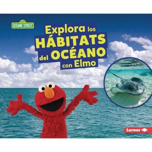 Explora Los Hábitats del Océano Con Elmo (Explore Ocean Habitats with Elmo) - (Hábitats de Sesame Street (R) (Sesame Street (R) Habitats)) - 1 of 1