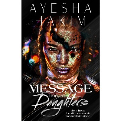 Message from the Daughters - by  Ayesha Hakim (Paperback)