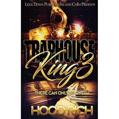 Traphouse King 3 - by  Hood Rich (Paperback)