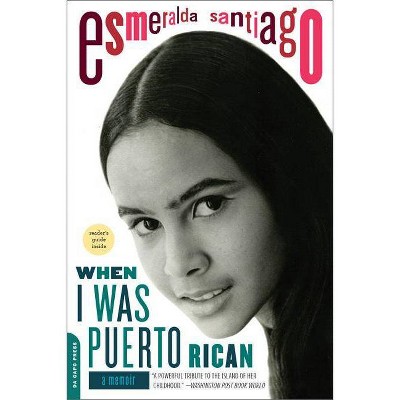 When I Was Puerto Rican - (Merloyd Lawrence Book) by  Esmeralda Santiago (Paperback)