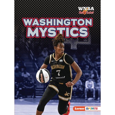 Washington Mystics - (WNBA Hot Ticket (Lerner (Tm) Sports)) by  Josh Anderson (Paperback)