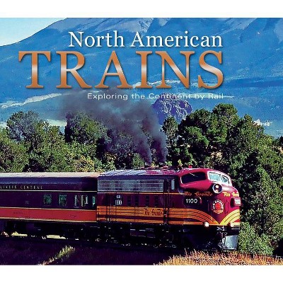 North American Trains - by  Publications International Ltd (Hardcover)