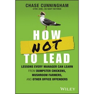 How Not to Lead - by  Chase Cunningham (Hardcover) - 1 of 1